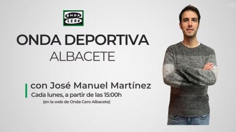 José Manuel Martínez, Onda Deportiva Albacete